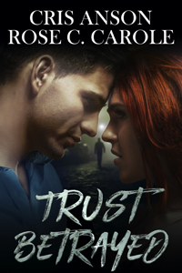 Trust Betrayed -- Rose C Carole